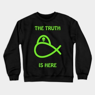 Alien TShirt, The Truth is Here Crewneck Sweatshirt